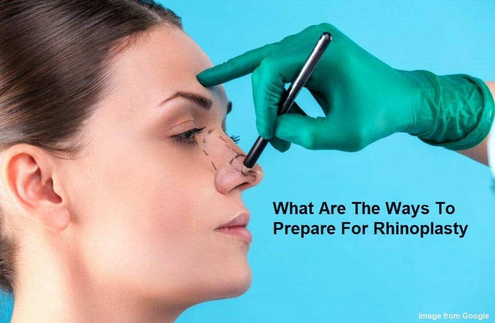 What Are The Ways To Prepare For Rhinoplasty?